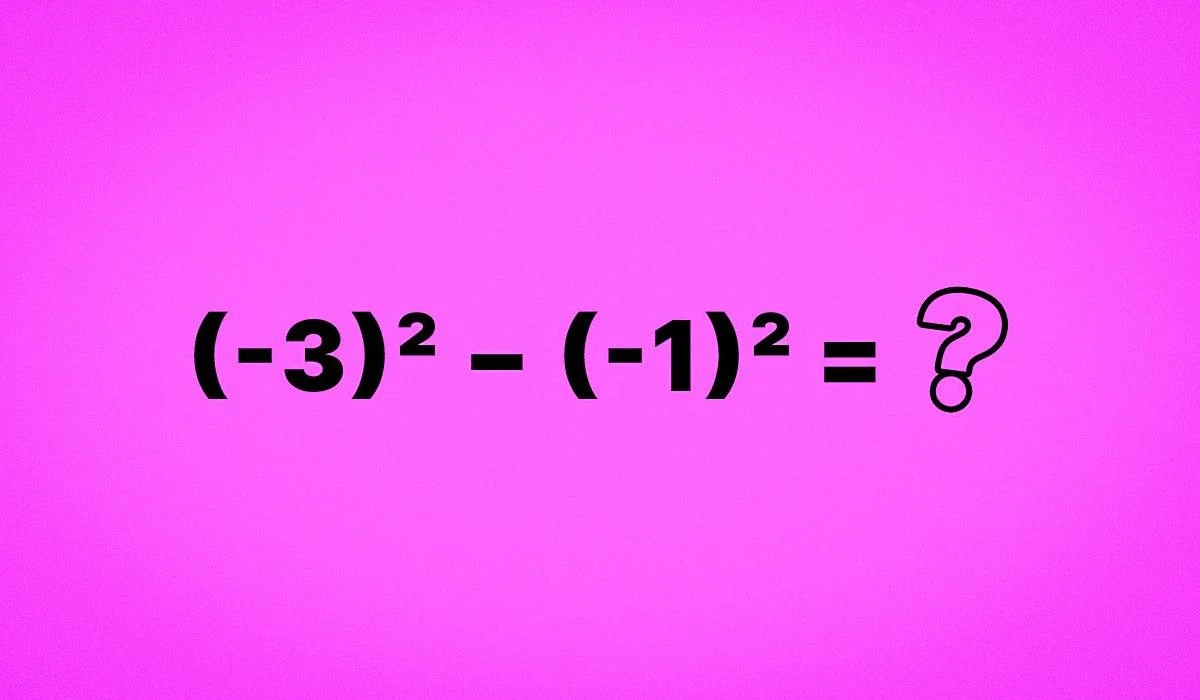 Скільки буде (-3)² − (-1)²: математична головоломка, у якій усе вирішують дужки